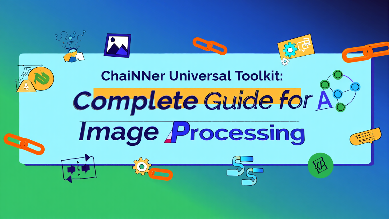 ChaiNNer Universal Toolkit: Complete Guide for AI Image Processing tutorial banner