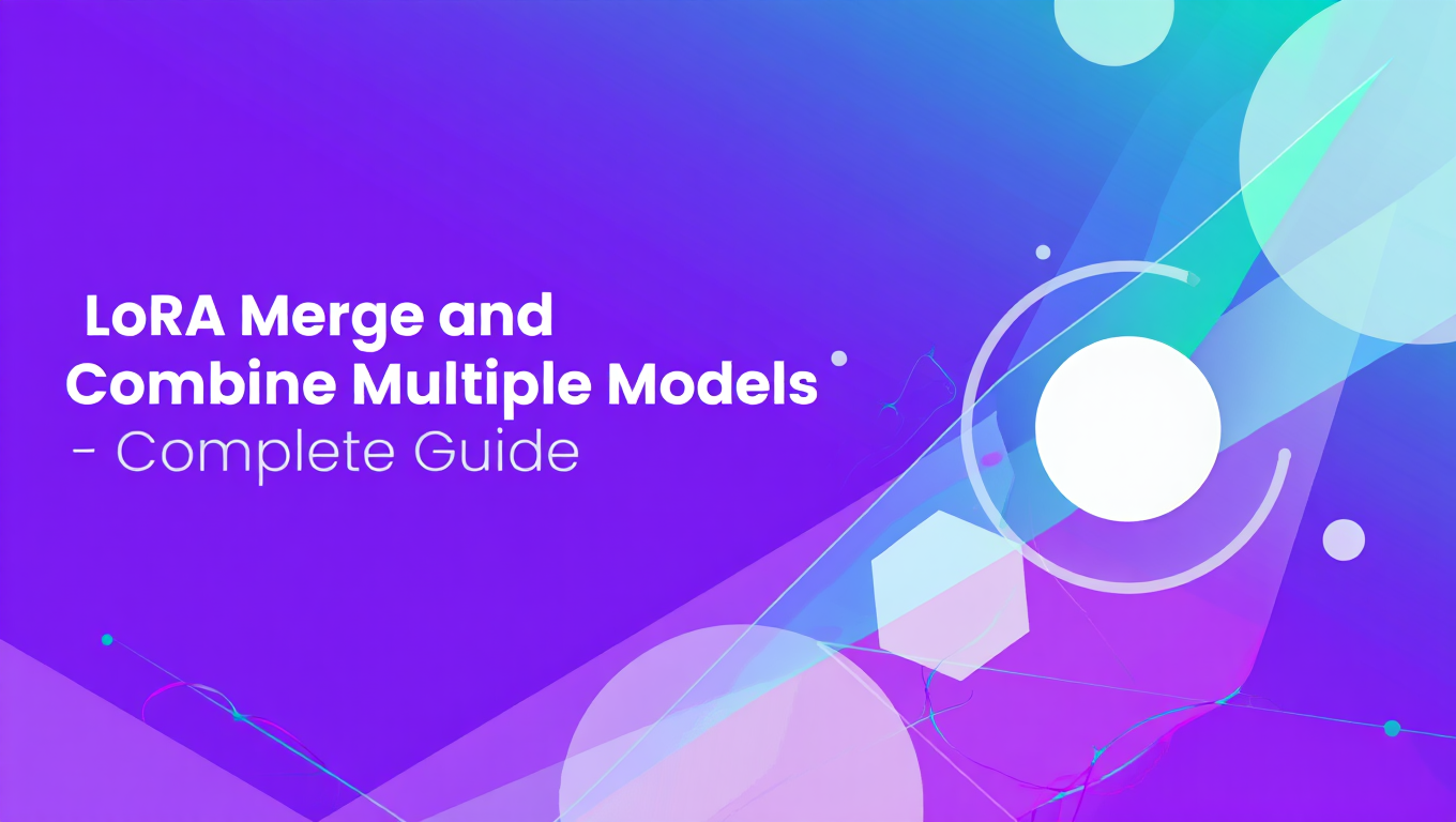 LoRA Merge and Combine Multiple Models - Complete Guide tutorial banner